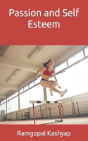 Passion and Self Esteem
