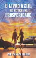 O Livro Azul dos Feitiços de Prosperidade e Sucesso