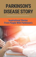 Parkinson's Disease Story: Inspirational Stories From People With Parkinson's: Fun Stories About Parkinson'S Disease