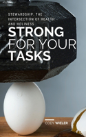 Strong for Your Tasks
