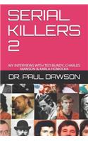 Serial Killers 2: My Interviews with Ted Bundy, Charles Manson & Karla Homolka