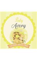Baby Avery A Simple Book of Firsts: A Baby Book and the Perfect Keepsake Gift for All Your Precious First Year Memories and Milestones