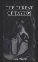 The Threat of Taytos