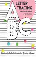 Letter Tracing for preschooler: A toddlers fun book with letter tracing, dot do dot and mazes