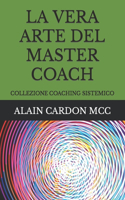 La Vera Arte del Master Coach