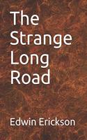 The Strange Long Road