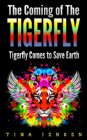 The Coming of the Tigerfly: Tigerfly Comes to Save Earth