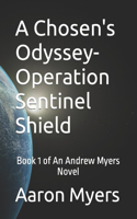 Chosen's Odyssey- Operation Sentinel Shield