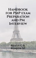 Handbook for PMP exam Preparation and PM Interview : Project Managers Handbook