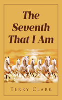 Seventh That I Am