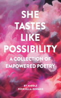 She Tastes Like Possibility