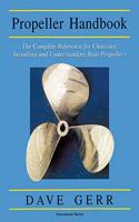 Propeller Handbook: The Complete Reference for Choosing, Installing, and Understanding Boat Propellers