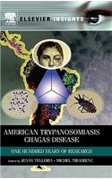 American Trypanosomiasis: Chagas Disease One Hundred Years of Research