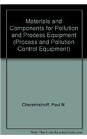 Materials and Components for Pollution and Process Equipment (Process and Pollution Control Equipment)