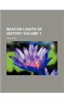 Beacon Lights of History Volume 1