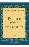 Esquisse d'une Philosophie, Vol. 2 (Classic Reprint)
