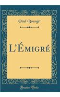 L'Émigré (Classic Reprint)