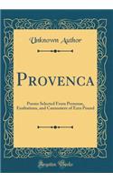 Provenca: Poems Selected From Personae, Exultations, and Canzoniere of Ezra Pound (Classic Reprint)