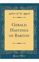 Gerald Hastings of Barton (Classic Reprint)