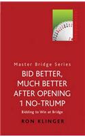 Bid Better, Much Better After Opening 1 No-Trump