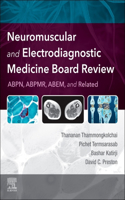 Neuromuscular and Electrodiagnostic Medicine Board Review, E-Book
