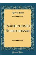 Inscriptiones Bureschianae (Classic Reprint)