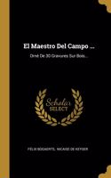 El Maestro Del Campo ...