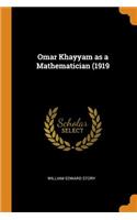 Omar Khayyam as a Mathematician (1919