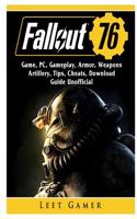Fallout 76 Game, Pc, Gameplay, Armor, Weapons, Artillery, Tips, Cheats, Download, Guide Unofficial