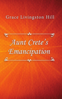 Aunt Crete’s Emancipation