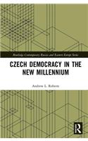 Czech Democracy in the New Millennium