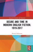 Desire and Time in Modern English Fiction: 1919-2017