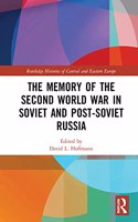 Memory of the Second World War in Soviet and Post-Soviet Russia