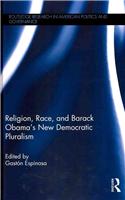 Religion, Race, and Barack Obama's New Democratic Pluralism