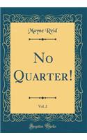 No Quarter!, Vol. 2 (Classic Reprint)