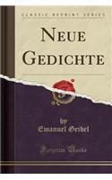 Neue Gedichte (Classic Reprint)