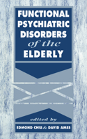 Functional Psychiatric Disorders of the Elderly