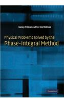 Physical Problems Solved by the Phase-Integral Method