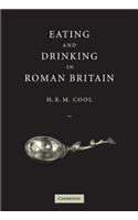 Eating and Drinking in Roman Britain