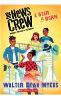 A Star Is Born (the News Crew, Book 3)