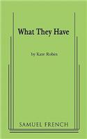 What They Have