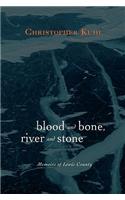 Blood and Bone, River and Stone