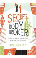 Secrets from a Body Broker