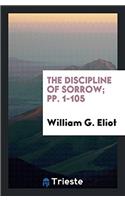 The Discipline of Sorrow; pp. 1-105