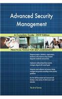 Advanced Security Management A Complete Guide - 2019 Edition