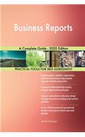 Business Reports A Complete Guide - 2020 Edition