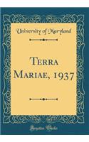 Terra Mariae, 1937 (Classic Reprint)