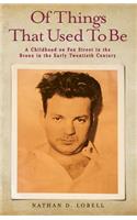 Of Things That Used To Be: A Childhood on Fox Street in the Bronx in the Early Twentieth Century(English)