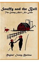 Snuffy and the Bull: The Enemy Ain't No Joke