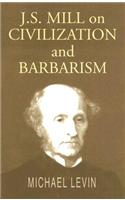 Mill on Civilization and Barbarism